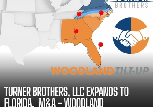 Turner Brothers, LLC continues to Expand south: Acquiring Woodland Tilt-Up